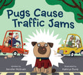 Pugs Cause Traffic Jams - Hardcover