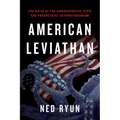 American Leviathan: The Birth of the Administrative State and Progressive Authoritarianism - Paperback
