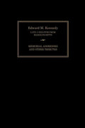 Edward M. Kennedy: Memorial Addresses and Other Tributes, 1932-2009 - Paperback