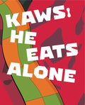 Kaws: He Eats Alone - Hardcover