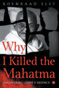 Why I Killed the Mahatma - Hardcover