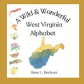 A Wild & Wonderful West Virginia Alphabet - Paperback