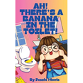 Ah! There's a Banana in the Toilet! - Paperback