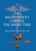 The Right Street Corner, the Right Time - Hardcover