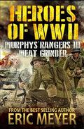 Heroes of World War II: Murphy's Rangers III - Meat Grinder - Paperback