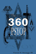 The 360 Degree Psyops: Psychological Operations Deployed Against Mankind - Paperback