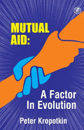 The Mutual Aid A Factor in Evolution - Paperback
