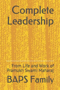 Complete Leadership: From Life and Work of Pramukh Swami Maharaj - Paperback