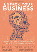 Unfuck Your Business: Using Math and Brain Science to Run a Successful Business: Using Math and Brain Science to Run a Successful Business - Paperback