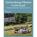 Gettysburg Photos Colorized: 90 Battlefield Photographs Transformed Into Color - Paperback
