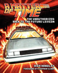 A Matter of Time: The Unauthorized Back to the Future Lexicon - Paperback