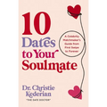 10 Dates to Your Soulmate: A Celebrity Matchmaker's Guide from First Swipe to Forever - Paperback