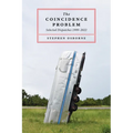 The Coincidence Problem: Selected Dispatches 1999-2022 - Paperback
