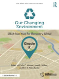 Our Changing Environment, Grade K: Stem Road Map for Elementary School - Paperback