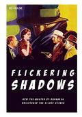 Flickering Shadows: How Pulpdom's Master of Darkness Brightened the Silver Screen - Paperback
