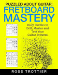 Puzzled About Guitar: Fretboard Mastery: Level 1: The First Position - Paperback