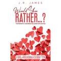 Would You Rather... ? The Romantic Conversation Game for Couples: Love and Romance Edition - Paperback