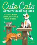 Cute Cats Activity Book for Kids: 70 Activities Including Coloring, Dot-To-Dots & Spot the Difference - Paperback
