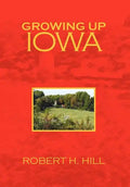 Growing Up Iowa - Hardcover