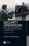 Security Operations: An Introduction to Planning and Conducting Private Security Details for High-Risk Areas - Paperback