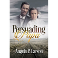 Persuading Papa - Paperback
