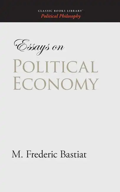 Essays on Political Economy - Hardcover