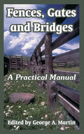 Fences, Gates and Bridges: A Practical Manual - Paperback