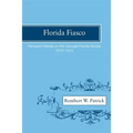 Florida Fiasco: Rampant Rebels on the Georgia-Florida Border, 1810-1815 - Paperback