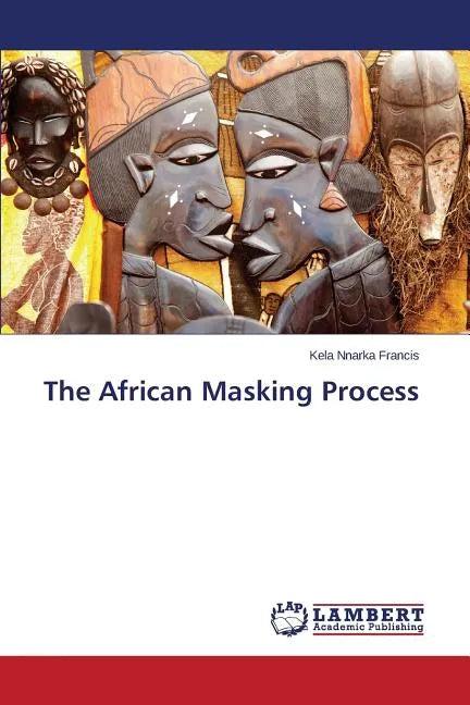 The African Masking Process - Paperback