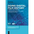 Doing Digital Film History: Concepts, Tools, Practices - Hardcover