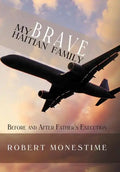My Brave Haitian Family: Before and After Father's Execution - Hardcover
