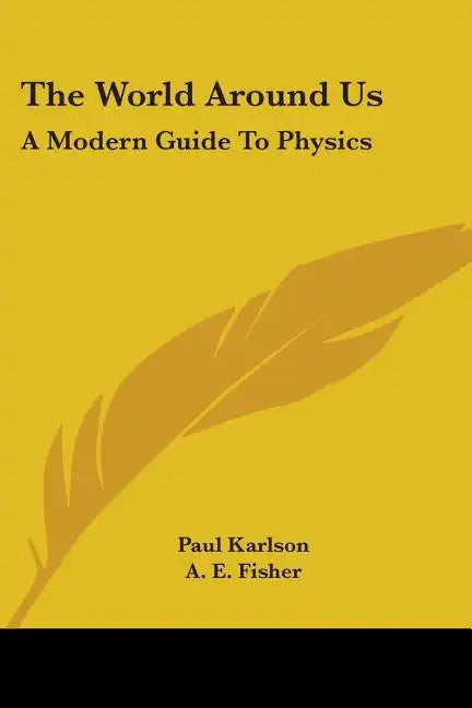 The World Around Us: A Modern Guide to Physics - Paperback