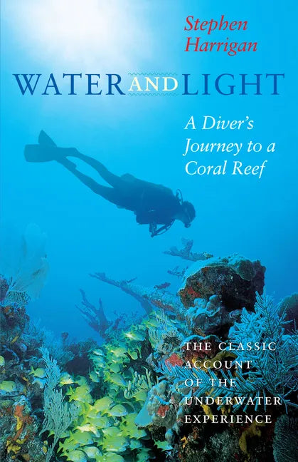 Water and Light: A Diver's Journey to a Coral Reef - Paperback