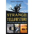 Strange Yellowstone: Weird, True Stories about America's Premier Park - Paperback
