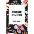 Unveiled Mysteries - Hardcover
