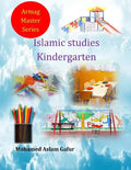 Islamic Studies Kindergarten: Nursery 4 and 5 years old - Paperback