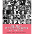 The Most Influential Women of Our Time - Hardcover