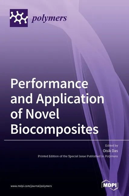 Performance and Application of Novel Biocomposites - Hardcover