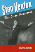 Stan Kenton: This Is an Orchestra! - Paperback