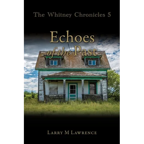 The Whitney Chronicles 5: Echoes of the Past - Paperback