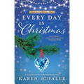Every Day Is Christmas: A Heartwarming, Feel Good Christmas Romance Novel - Paperback