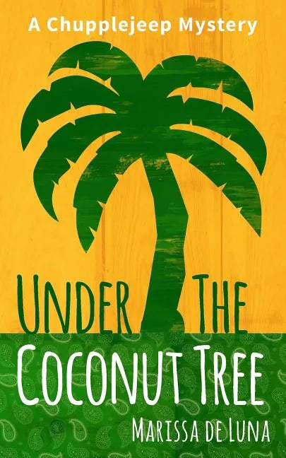 Under the Coconut Tree: A Chupplejeep Mystery - Paperback