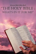 "The Holy Bible; What's in It for Me?" - Paperback