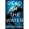 Dead In The Water: A Novel (The Water Trilogy Book 2) - Paperback