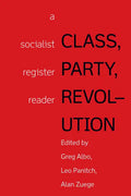 Class, Party, Revolution: A Socialist Register Reader - Paperback
