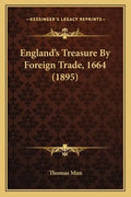 England's Treasure by Foreign Trade, 1664 (1895) - Paperback