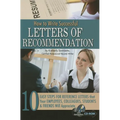 How to Write Successful Letters of Recommendation: 10 Easy Steps for Reference Letters That Your Employees, Colleagues, Students & Friends Will Apprec - Paperback