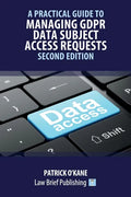 A Practical Guide to Managing GDPR Data Subject Access Requests - Second Edition - Paperback