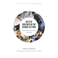 Acts of Violence in the School Setting: National and International Responses - Paperback