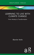 Learning to Live with Climate Change: From Anxiety to Transformation - Hardcover